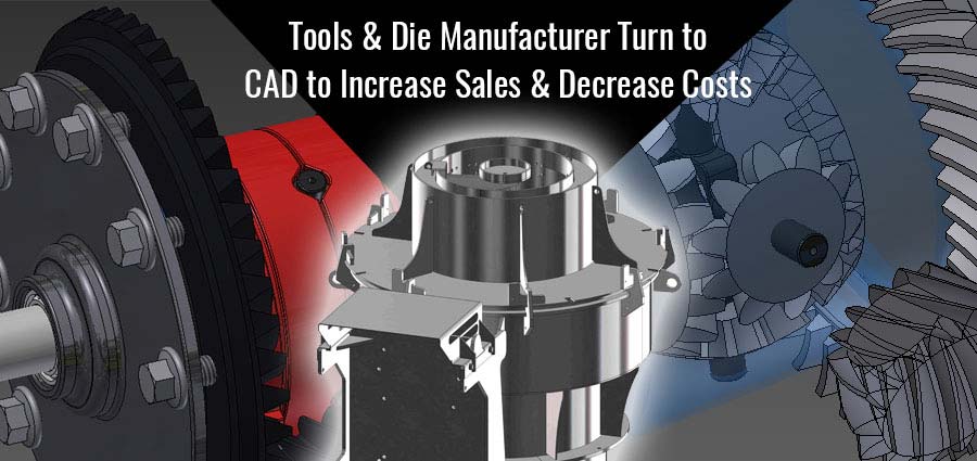 CAD for Tools and Die